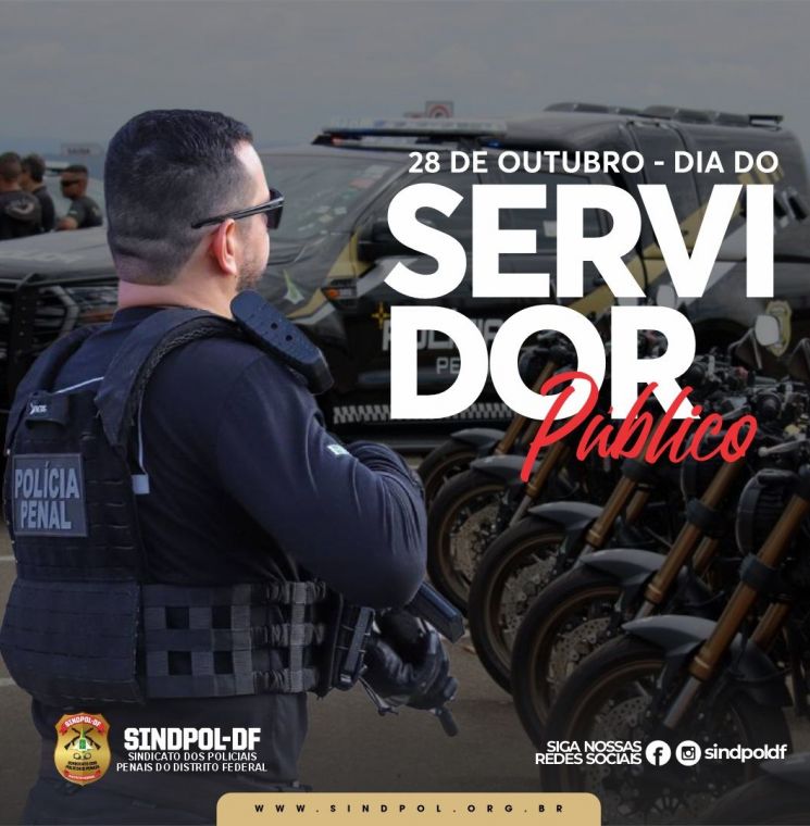 Dia do Servidor Público: SINDPOL/DF celebra e reforça a importância dos policiais penais do Distrito Federal